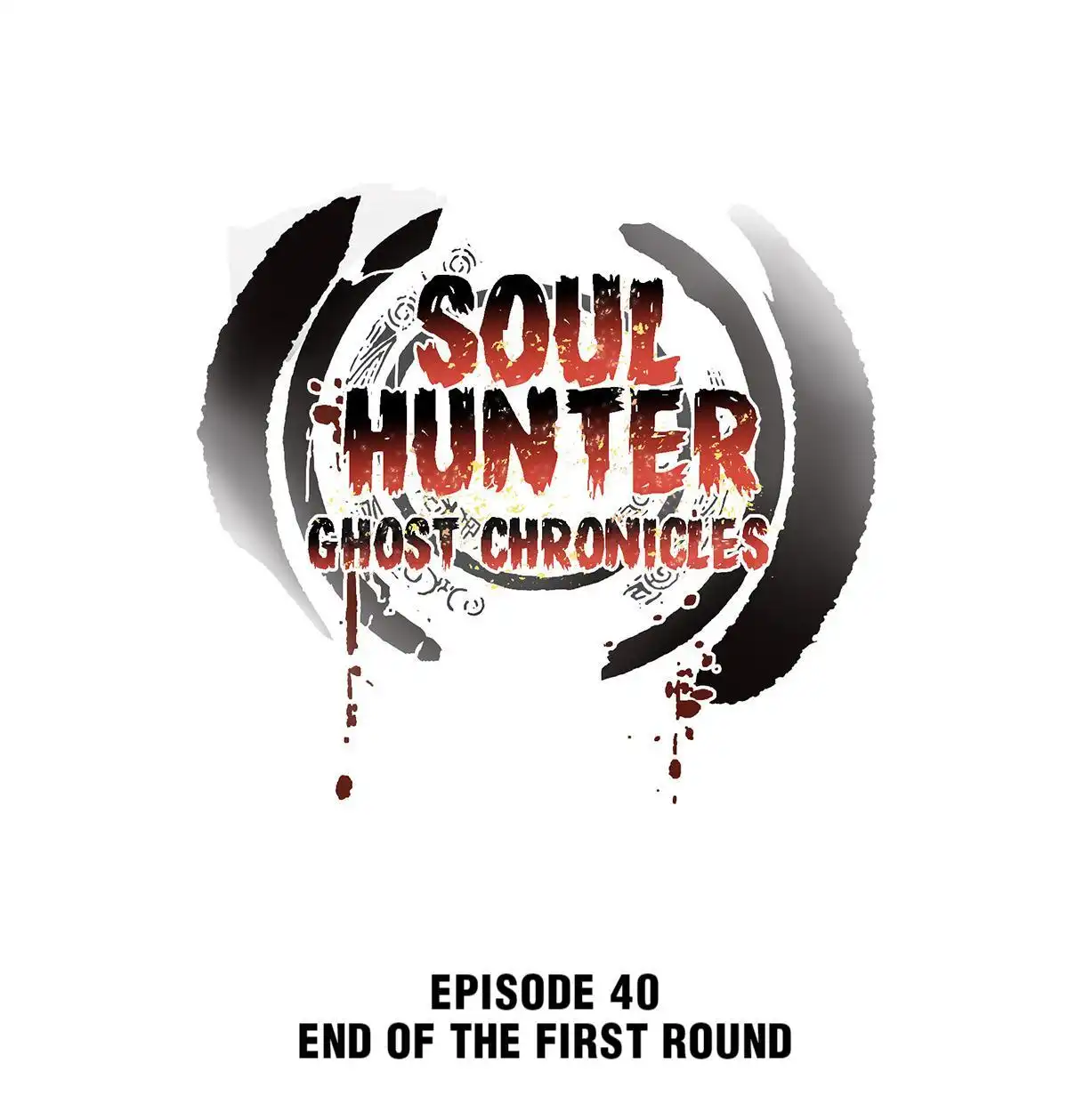 Soul Hunter: Ghost Chronicles [ALL CHAPTERS] Chapter 40